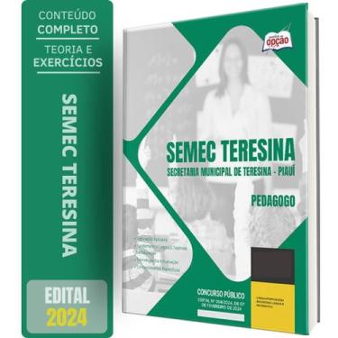 Imagem de Apostila Semec Teresina Pi 2024 - Pedagogo - Apostilas Opção