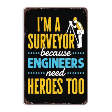 Imagem de MAMABAOBEI Engraçado, Eu Sou Um Agrimensor Porque Engenheiros Também Precisam De Heróis, Placas Cotação Para Topografia Imóveis, Decoração Parede, Placa Metal Vintage, Arte Quarto, Escritório, Bar,