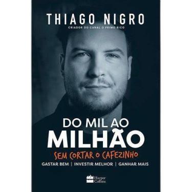 Imagem de Livro - Do mil ao milhão: sem cortar o cafezinho  O best-seller de Thi