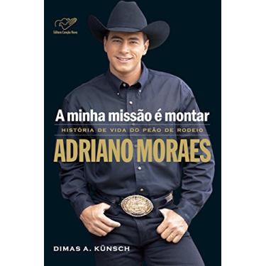 Imagem de A minha missão é montar: História de vida do peão de rodeio Adriano Moraes