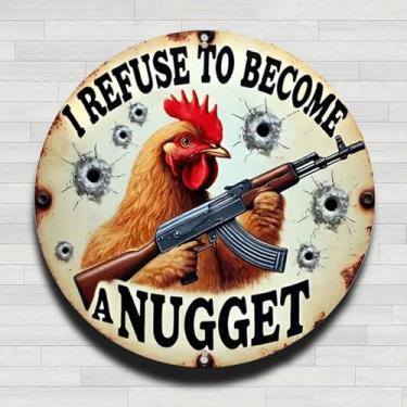 Imagem de I Refuse Nugget Chicken AK47 Sinal vintage rústico de alumínio metálico redondo para parede, 20 cm, presentes internos e externos e decoração para casa, escritório, café e fazenda