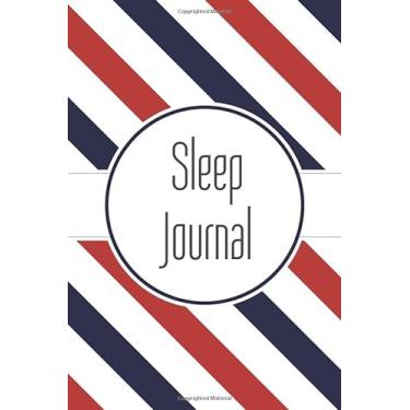 Imagem de Sleep Journal: Track and Manage Insomnia & Sleep - Monitor Sleep Habits to Help & Aid The Relief Of Sleep Problems - Size 6 x 9 with 110 Pages