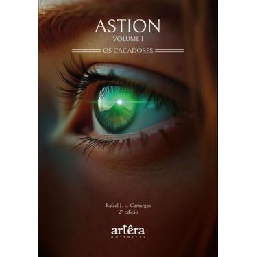 Imagem de Astion Os Caçadores Volume I - Editora Appris