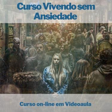 Imagem de Curso on-line em videoaula Vivendo sem Ansiedade
