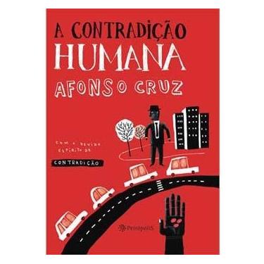 Imagem de Livro - A Contradição Humana: Com o Devino Espirito de Contradição - Afonso Cruz