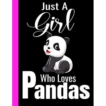 Imagem de Just a Girl Who Loves Pandas: Composition Notebook Panda Gifts for Girls, Gifts for Panda Lovers. Wide Ruled, 7.44 x 9.69 110 pages (55 sheets) Anniversary, Christmas, girls, Women