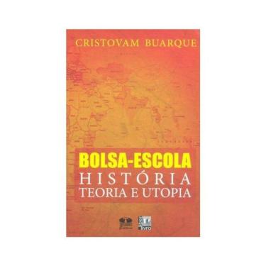Imagem de Bolsa-Escola. História. Teoria E Utopia