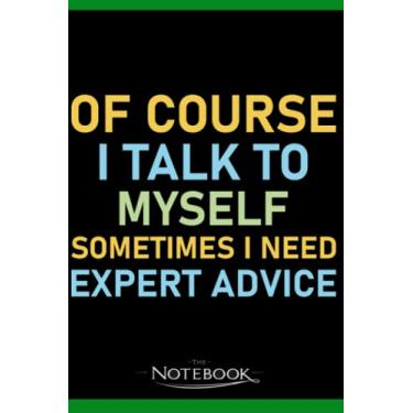 Imagem de Expert Advice Hunt Of Course I Talk To Myself Sometimes I Need Expert Advice 1: Notebook 6x9 inch 120 pages