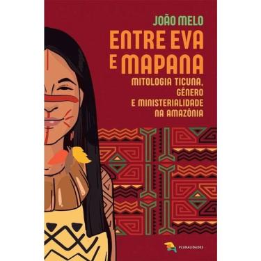 Imagem de Entre Eva E Mapana Mitologia Ticuna