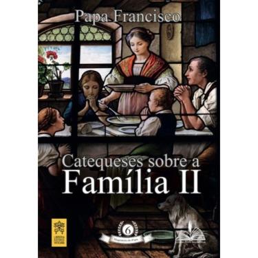Imagem de Catequeses Sobre A Família Ii - Vol. 6