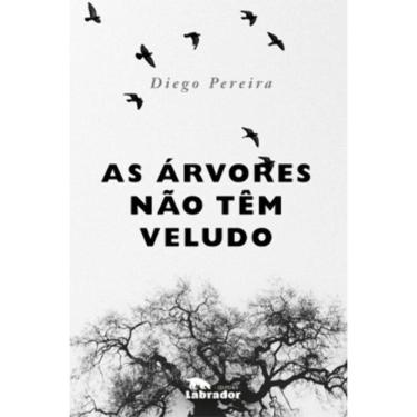 Imagem de Árvores Não Têm Veludo, As