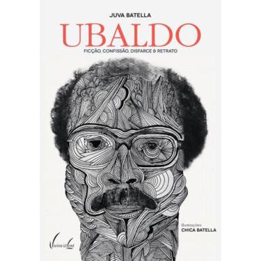 Imagem de Ubaldo - Ficçao, Confissão, Disfarce & Retrato