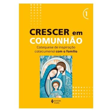 Imagem de Crescer Em Comunhão - Vol. 1 Catequese De Inspiração Catecumenal Com A Família