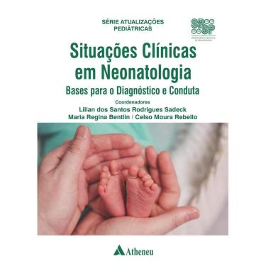 Imagem de Situacoes Clinicas Em Neonatologia  Bases Para O Diagnostico E Conduta