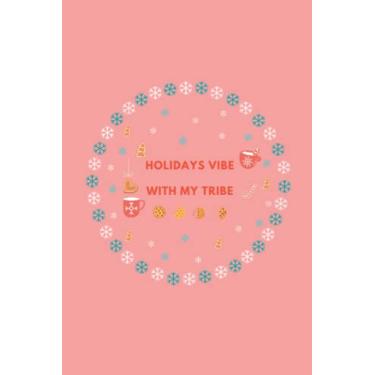Imagem de Holidays Vibe with My Tribe Notebook/Journal in pink: Holidays Vibe with My Tribe 6 x 9 inc, 120 blank lined pages, baby pink