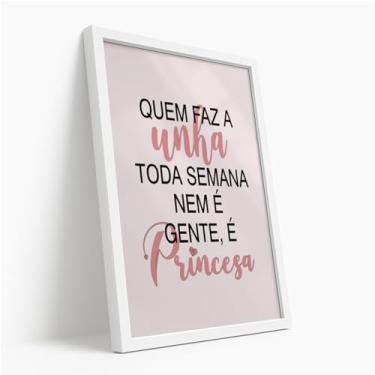 Imagem de Quadro Decorativo com moldura Frase Unha Feminino Manicure Beleza Rosa Estúdio Salão Inspiração Delicada Princesa Autocuidado Parede
