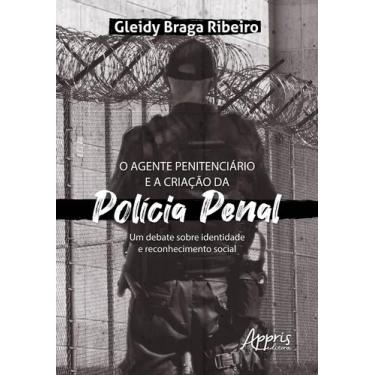 Imagem de Livro - O agente penitenciário e a criação da polícia penal: um debate