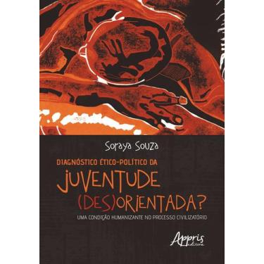 Imagem de Livro - Diagnóstico ético-político da juventude (des)orientada?: uma c