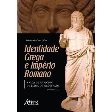Imagem de Livro - Identidade grega e império romano: a vida de apolônio de tiana