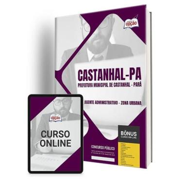 Imagem de Apostila Prefeitura de Castanhal - PA 2024 - Agente Administrativo - Z