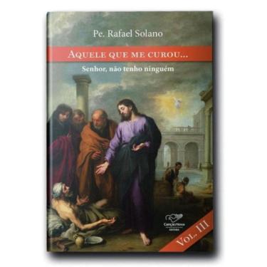 Imagem de Aquele Que Me Curou - Senhor Não Tenho Ninguém