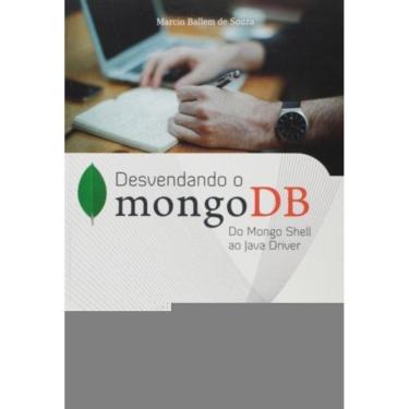 Imagem de Desvendando O Mongodb - Do Mongo Shell Ao Java Dri