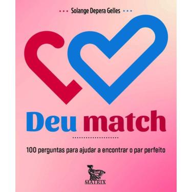 Imagem de Deu match: 100 perguntas para ajudar a encontrar o par perfeito