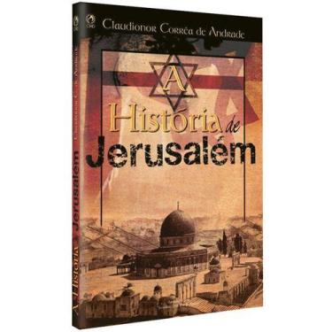 Imagem de A História De Jerusalém, Claudionor Correa De Andrade. Editora Casa Pu