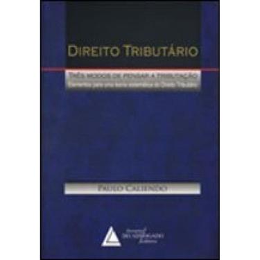 Imagem de Direito Tributario - Tre Modos De Pensar A Tributaçao