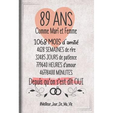 Imagem de 89 Ans Comme Mari et Femme depuis qu'on s'est dit OUI: Cadeau d'anniversaire aprés 89 années de mariage pour les couples, carnet ligné, 100 pages, 6 po x 9 po (15,2 x 22,9 cm)