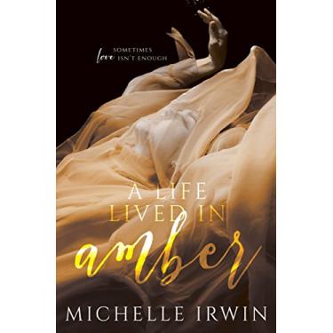 Imagem de A Life Lived in Amber (English Edition)