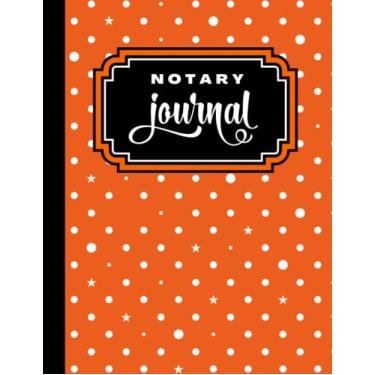 Imagem de Notary Journal: 8.5x11 Large Notarial Logbook/With 200 Numbered Pages - Two Record Logs Per Page / 400 Records/Ledger Book Gift For Signing Agents/Orange White Polka Dot Star Art Pattern