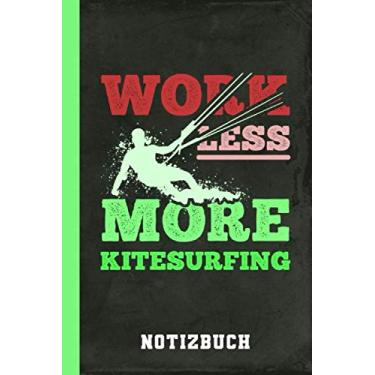 Imagem de Notizbuch Work Less More Kitesurfing: Kite Surfen Kiten Lustiger Spruch (Kitesurfen Geschenke)