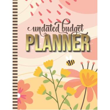 Imagem de Undated Budget Planner: Large 8.5x11 / Weekly Monthly / 12 Month Log/Financial Organizer/Christmas - New Year Gift For Money Saver/Honey Bee In Pastel Pink Yellow Flower Garden Art Theme Cover