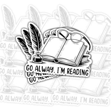 Imagem de 3 adesivos Go Away I'm Reading, decalque de vinil engraçado com citação de amantes de livros à prova d'água para laptop, garrafa de água, copo, Kindle, caderno, carro, presente para leitores
