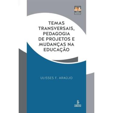 Imagem de Temas Transversais, Pedagogia de Projetos e Mudanças na Educação - SUM
