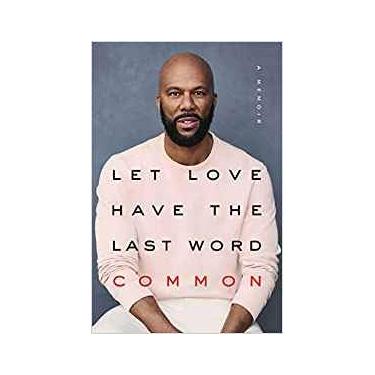 Imagem de Let Love Have The Last Word: A Memoir-[by Common] - [Capa dura] :: Livro mais vendido em - Biografias de ativistas sociais