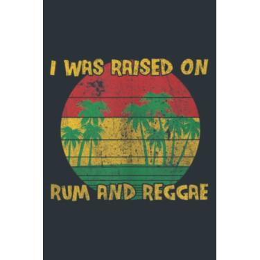 Imagem de I Was Raised on Rum and Reggae: - 6 x 9 inches, To Do List Notebook, 120 Pages