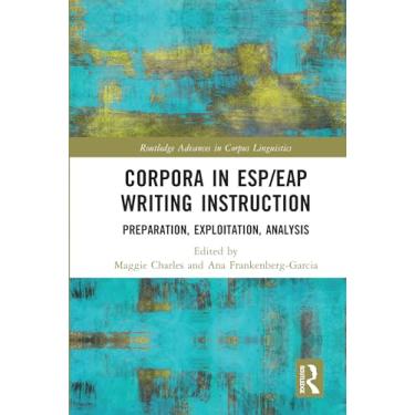 Imagem de Corpora in ESP/EAP Writing Instruction: Preparation, Exploitation, Analysis