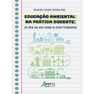 Imagem de Educação Ambiental Na Prática Docente: Um Olhar Aos Anos Iniciais Do Ensino Fundamental