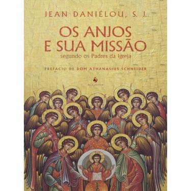 Imagem de Os Anjos E Sua Missão Segundo Os Padres Da Igreja