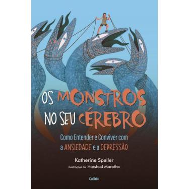 Imagem de Os monstros no seu cérebro: como entender e conviver com a ansiedade e