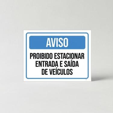 Imagem de Placa Acm Proibido Estacionar Entrada Saída Veículos 18X23 - Sinalizo