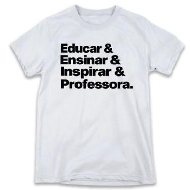 Imagem de 1 Camiseta Dia da Professora Professores Frases Ensinar Educar - Jdk, 