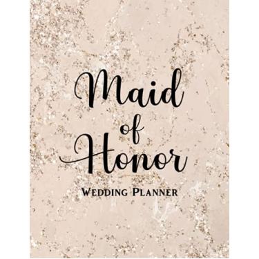 Imagem de Maid of Honor: Wedding Organizer - To Do List, Monthly Planner, Bridal Shower Planner and Guest List, Important Dates, Budget Keeper, Bachelorette Party Planner and Record Book - Beige Cover Design