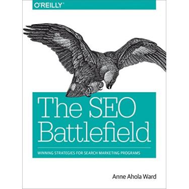 Imagem de The SEO Battlefield: Winning Strategies for Search Marketing Programs (English Edition)