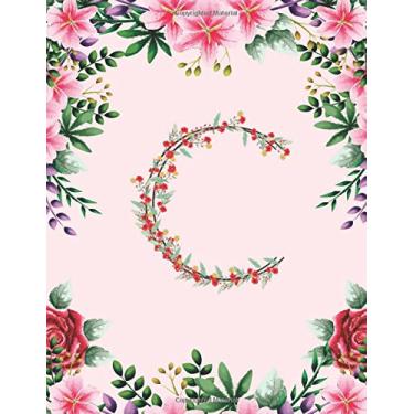 Imagem de C: Caderno de monograma diário para mulheres e meninas bloco de notas floral rosa (grande 21 x 28 páginas) (coleção de diário de monograma floral) (volume 3)