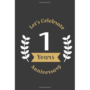 Imagem de Let's Celebrate 1 Years Anniversary:Birthday Notebook & Sketchbook Journal/space for writing and drawing, and positive sayings/Birthday Journal: ... Journal//Birthday Journal: Lined Journal