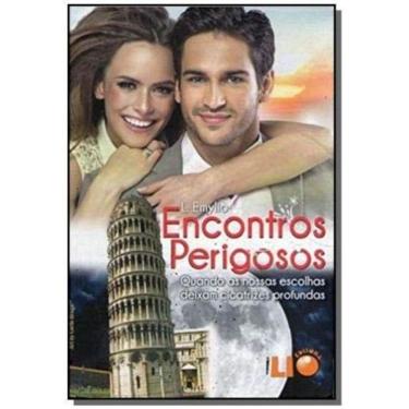 Imagem de Encontros Perigosos - Quando Nossas Escolhas Deixam Cicatrizes Profundas