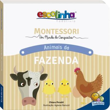 Imagem de Livro - MONTESSORI Meu Primeiro Livro... Fazenda (Escolinha)